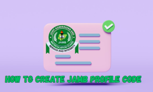 How to Create JAMB Profile Code