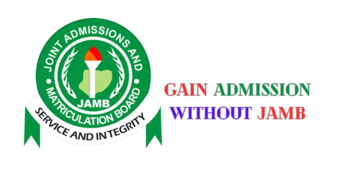 How to Gain Admission Without JAMB in Nigeria and Abroad”