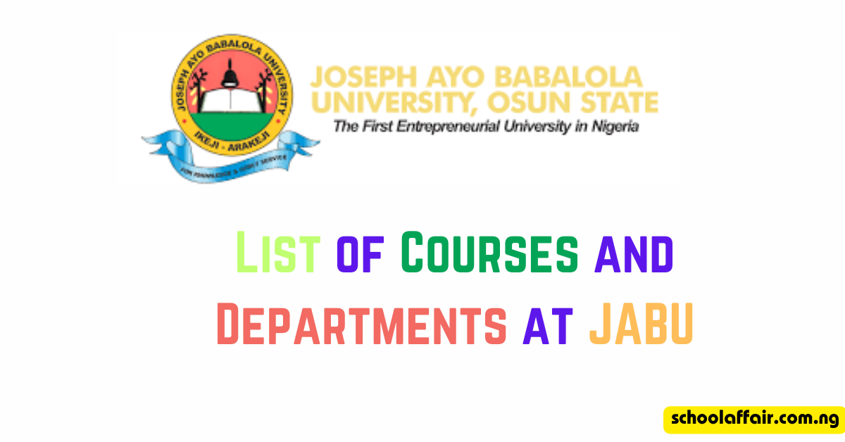 Full 2024 List of Courses and Departments at Joseph Ayo Babalola University (JABU)