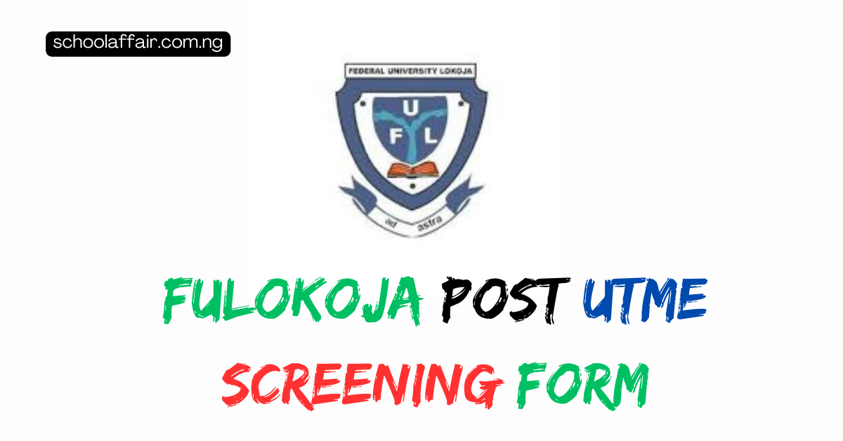 FULOKOJA Post UTME Screening Form for 2024-2025 Academic Session
