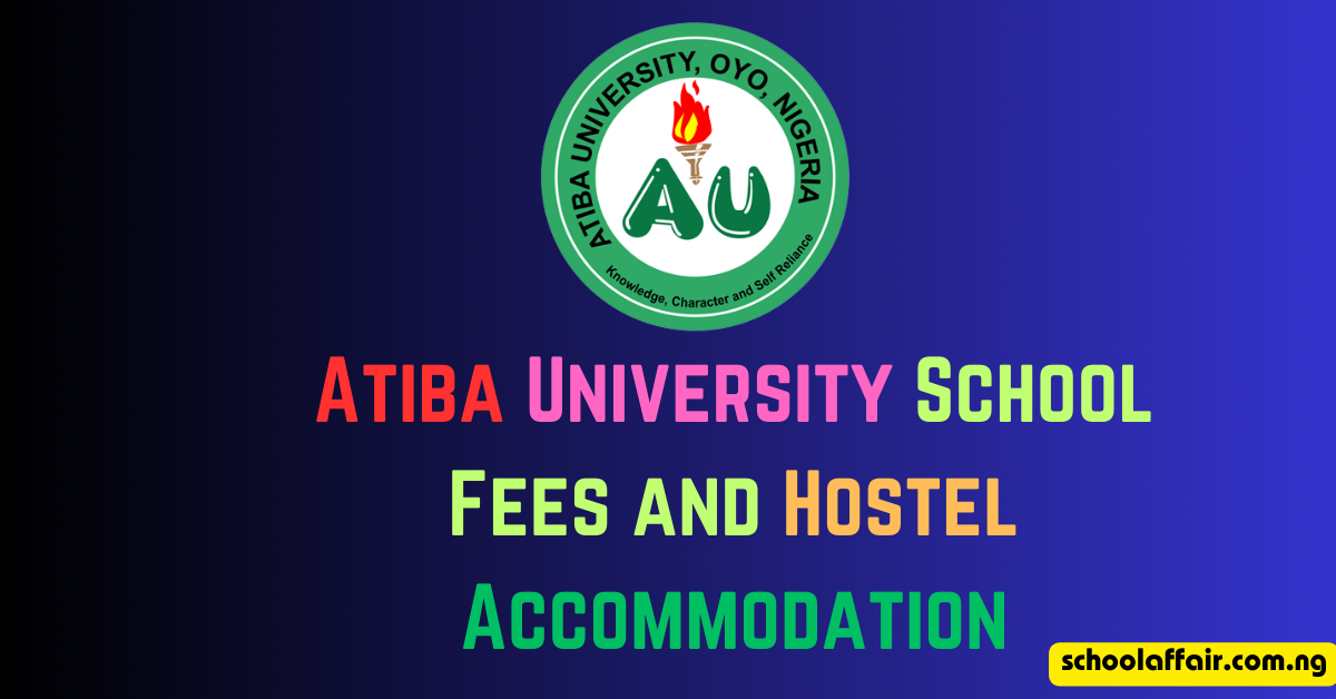 Atiba University School Fees and Hostel Accommodation Guide for 2024/2025 Academic Session