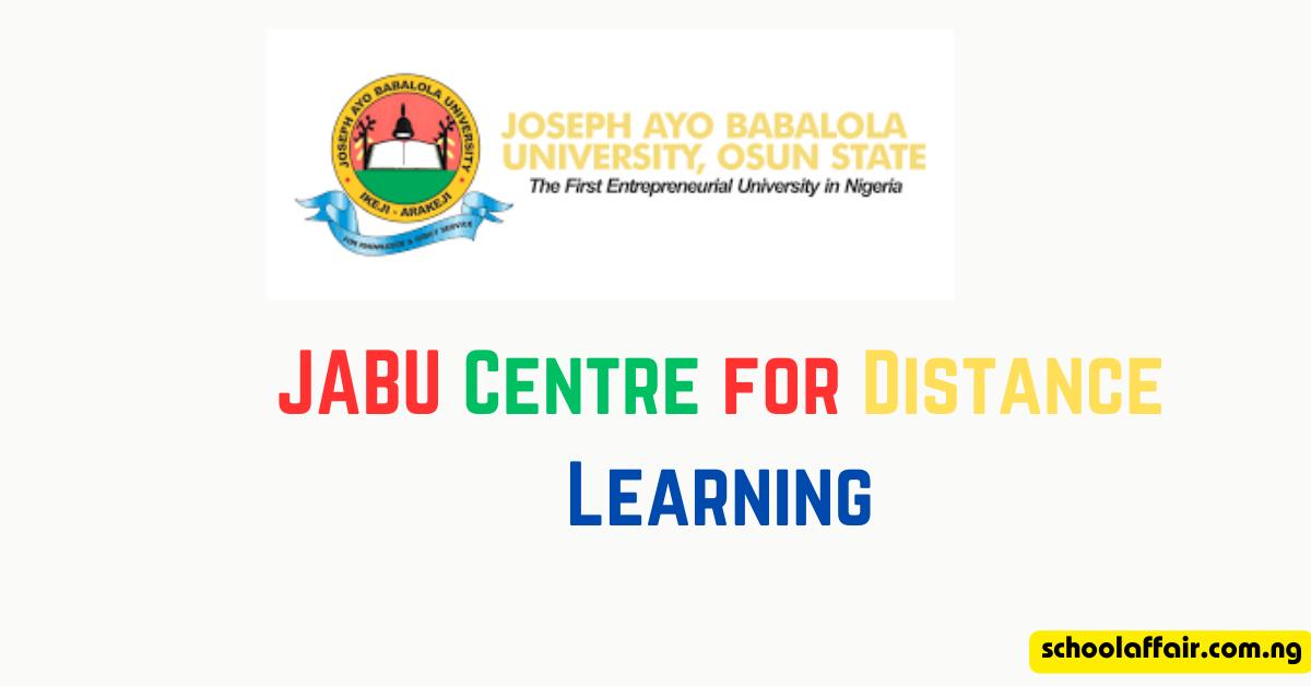 Joseph Ayo Babalola University’s Approved JABU Centre for Distance Learning (CDL) Admission