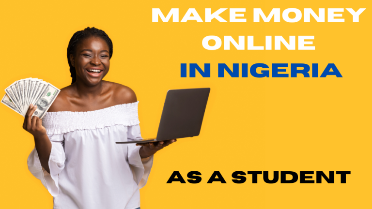 Make Money Online in Nigeria as a Student