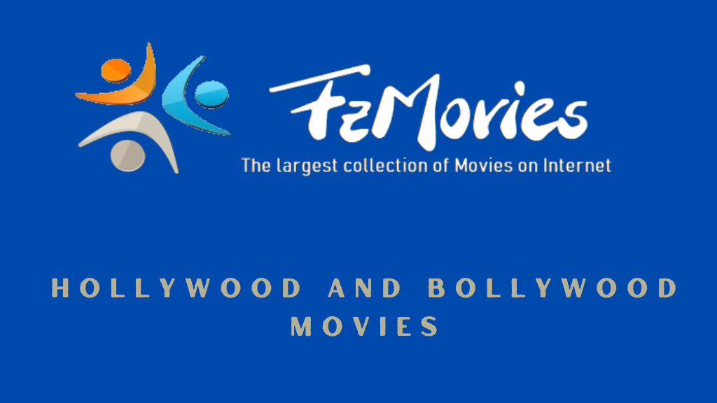 Fzmovies 2024 free Download: Hollywood and Bollywood Movies