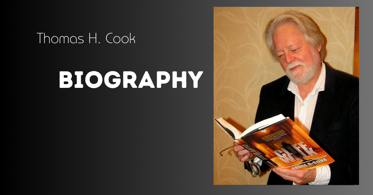 Why Is Thomas H. Cook: Bio So Popular? A Must-Read Author