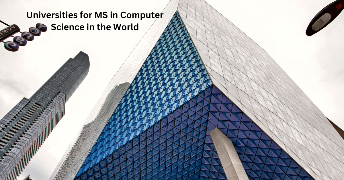 2024 Top 10 Universities for MS in Computer Science in the World