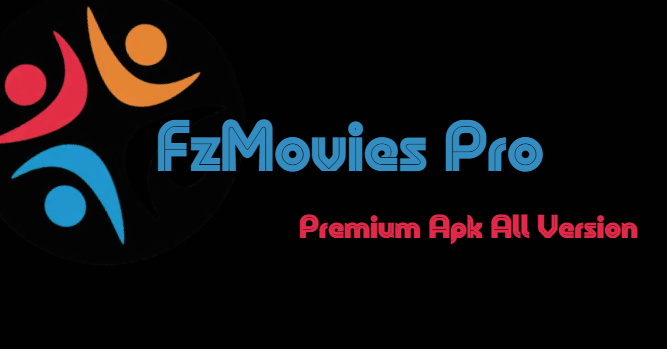 FzMovies Pro: The Ultimate Movie App for 2024 – DOWNLOAD Free Premium Apk Now!
