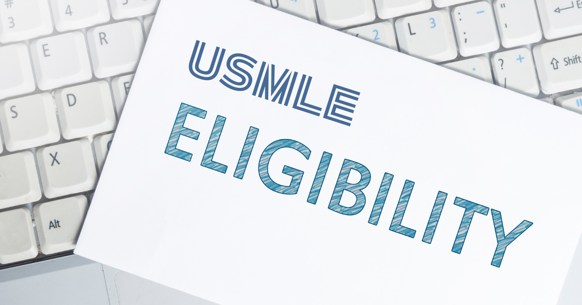 A Complete 2024 Guide to USMLE Eligibility & Requirements