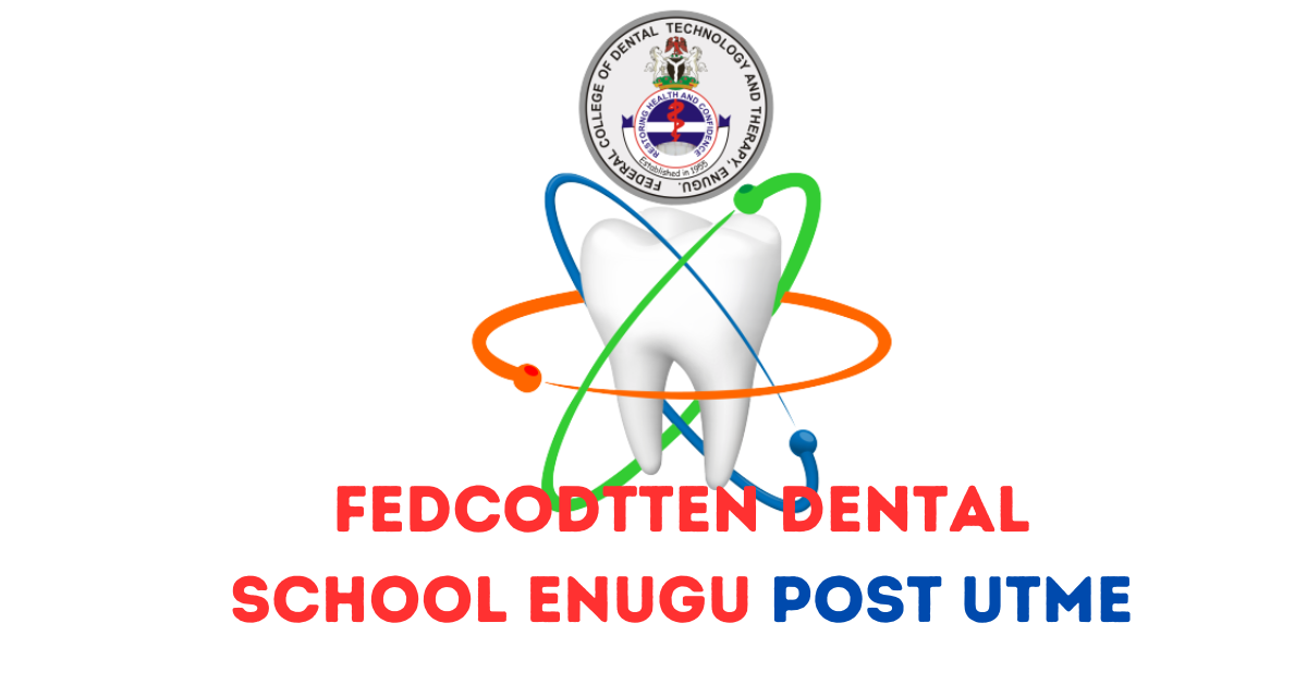 FEDCODTTEN Dental School Enugu Post UTME
