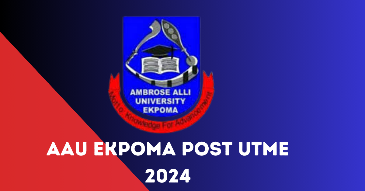 A Comprehensive Guide to AAU Post UTME / DE Screening Form 2024-2025