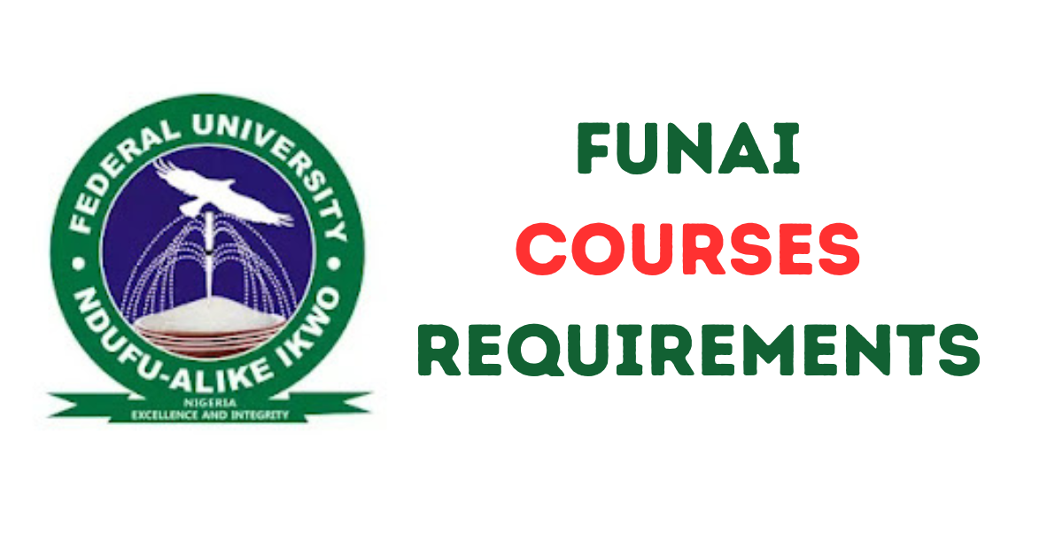 Alex Ekwueme Federal University, Ndufu-Alike (AE-FUNAI): 2024 Courses and Requirements