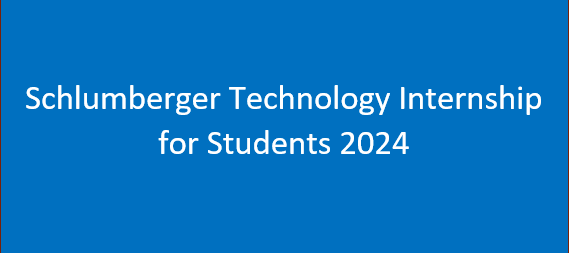 Schlumberger Technology Internship for Students 2024
