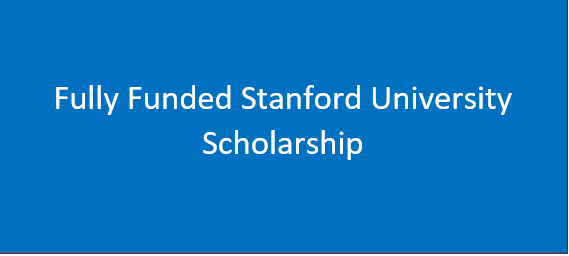 Fully Funded Stanford University Knight-Hennessy Scholarship