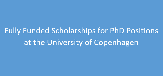 Fully-Funded Scholarships for PhD Positions at the University of Copenhagen in Denmark