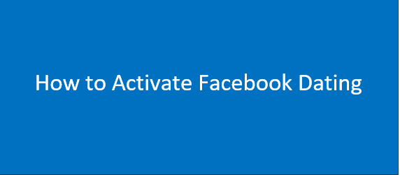 How to Use Facebook Dating | How to Activate Facebook Dating