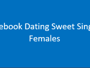 Facebook Dating Sweet Singles Females | Singles Hook-Up