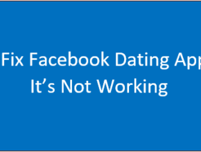 How to Fix Facebook Dating App When It’s Not Working