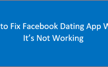 How to Fix Facebook Dating App When It’s Not Working