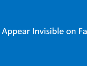 How to Appear Invisible on Facebook – Be Invisible on Facebook